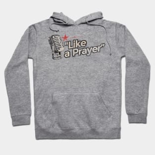 Like a Prayer - Greatest Karaoke Songs Hoodie